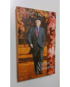 Kirjailijan John Vikström käytetty kirja Vapaus ja vakaumus (ERINOMAINEN)