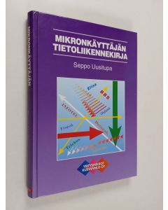 Kirjailijan Seppo Uusitupa käytetty kirja Mikronkäyttäjän tietoliikennekirja