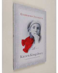 Kirjailijan Karen Kingsbury käytetty kirja Gideons julgåva : roman