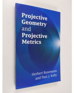 Kirjailijan Herbert Busemann käytetty kirja Projective geometry and projective metrics