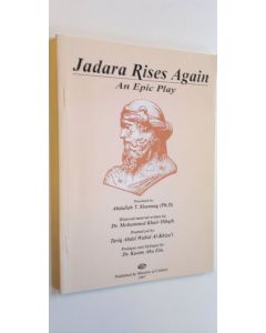 Tekijän Abdullah T. Shunnag  käytetty kirja Jadara Rises Again : An Epic Play