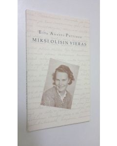 Kirjailijan Eila Pullinen käytetty kirja Miksi olisin vieras