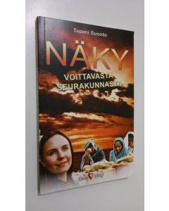 Kirjailijan Tapani Suonto käytetty kirja Näky voittavasta seurakunnasta