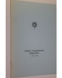 käytetty teos Turun yliopiston kirjasto 1975-1976 : Turun yliopiston kirjaston toimintakertomus lukuvuodelta 1975-1976 ja tilastotietoja vuodelta 1975
