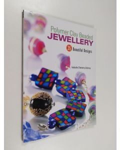 Kirjailijan Isabelle Cheramy-Debray käytetty kirja Polymer clay beaded jewellery