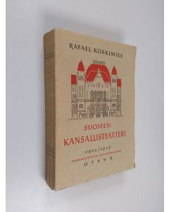 Kirjailijan Rafael Koskimies käytetty kirja Suomen kansallisteatteri 1902/1917