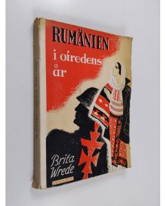 Kirjailijan Brita Wrede käytetty kirja Rumänien i ofredens år
