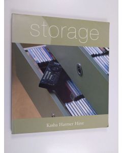 Kirjailijan Kasha Harmer Hirst käytetty kirja Storage : recipes and ideas