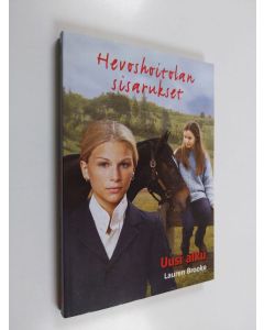 Kirjailijan Lauren Brooke käytetty kirja Hevoshoitolan sisarukset 11, Uusi alku