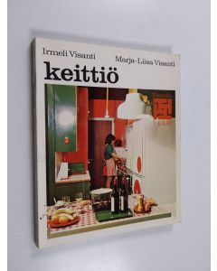 Kirjailijan Irmeli Visanti & Marja-Liisa Visanti käytetty kirja Keittiö