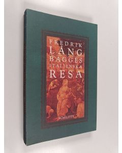 Kirjailijan Fredrik Lång käytetty kirja Bagges italienska resa