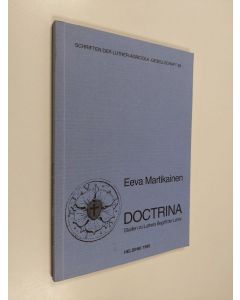 Kirjailijan Eeva Martikainen käytetty kirja Doctrina : Studien zu Luthers Begriff der Lehre