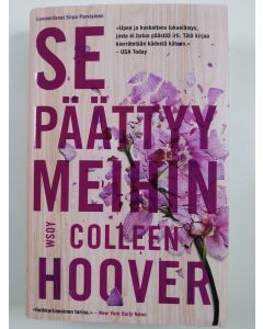 Kirjailijan Colleen Hoover uusi kirja Se päättyy meihin (UUSI)