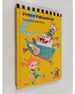 Kirjailijan Petteri Paksuniemi käytetty kirja Trubaduurikeikka