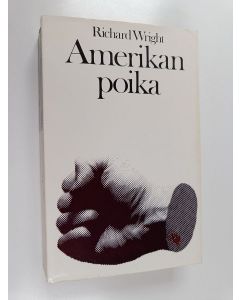 Kirjailijan Richard Wright käytetty kirja Amerikan poika