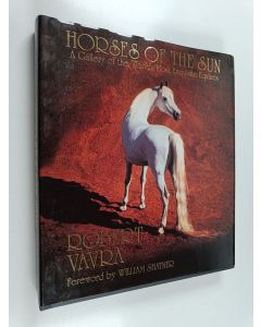 Kirjailijan Robert Vavra käytetty kirja Horses of the sun : a gallery of the world's most exquisite equines