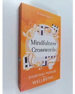 Kirjailijan Gareth Moore käytetty kirja Mindfulness Crosswords - Everyday puzzles for wellbeing