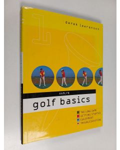 Kirjailijan Derek Lawrenson käytetty kirja Golf Basics Vol. 1 : An Illustrated Guide to the Long Game, Getting Started and Equipment