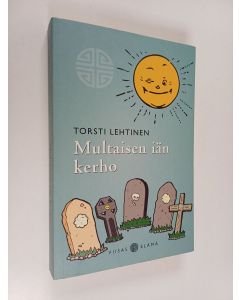 Kirjailijan Torsti Lehtinen käytetty kirja Multaisen iän kerho
