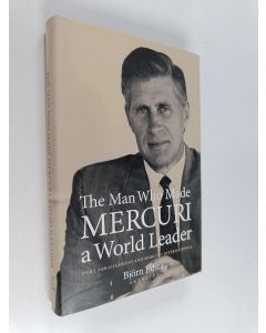 Kirjailijan Björn Edsta käytetty kirja The Man who Made Mercuri a World Leader - Curt Abrahamsson and Mercuri International