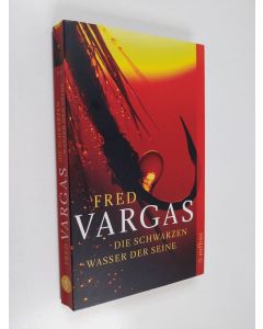 Kirjailijan Fred Vargas käytetty kirja Die schwarzen Wasser der Seine - Kriminalgeschichten