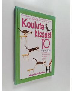 Kirjailijan Miriam Fields-Babineau käytetty kirja Kouluta kissasi 10 minuutissa