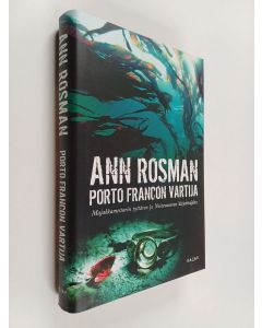 Kirjailijan Ann Rosman käytetty kirja Porto Francon vartija