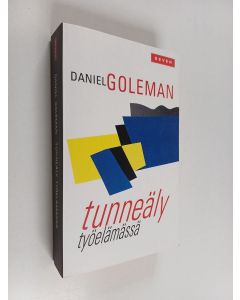 Kirjailijan Daniel Goleman käytetty kirja Tunneäly työelämässä