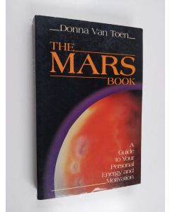 Kirjailijan Donna Van Toen käytetty kirja The Mars Book - A Guide to Your Personal Energy and Motivation