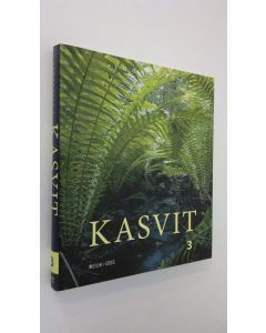 Tekijän Mikko Piirainen  käytetty kirja Kasvit : luonnossa 3 (ERINOMAINEN)