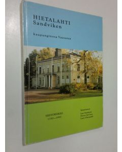 Tekijän Lars ym. Sundqvist  käytetty kirja Hietalahti, Sandviken : kaupunginosa Vaasassa 1350-1992