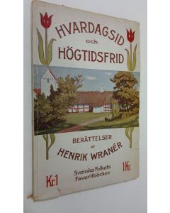 Kirjailijan Henrik Wraner käytetty kirja Hvardagsid och högtidsfrid : berättelser