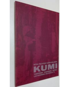 Kirjailijan Ritva Palo-oja käytetty kirja Kumi : kumin historia, Suomen kumiteollisuus ja kumijalkineen vaiheet (ERINOMAINEN)