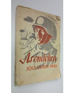 käytetty kirja Asemiehen joulukirja : jouluratoksi asemiehille ja muistoksi sotajoulusta 1943