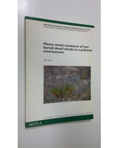 Kirjailijan Satu Monni käytetty kirja Heavy metal resistance of two boreal dwarf shrubs in a polluted environment