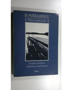 Tekijän Iris Kähäri  käytetty kirja Ja matka jatkuu : runoa ja proosaa