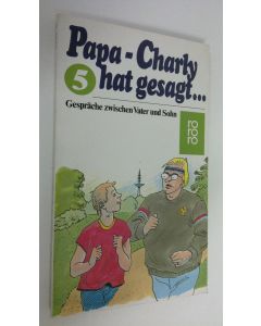 Kirjailijan von Ursula Haucke käytetty kirja Papa, Charly hat gesagt .. (ERINOMAINEN)