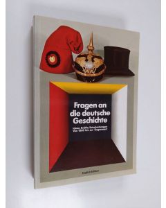 käytetty kirja Questions on German history : ideas, forces, decisions from 1800 to the present : historical exhibition in the Berlin Reichstag catalogue