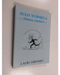 Kirjailijan Lauri Järvinen käytetty kirja Sulo Nurmela : hiihdon aatelinen