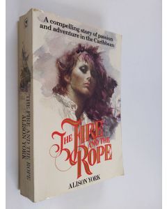 Kirjailijan Alison York käytetty kirja The Fire and the Rope