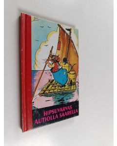 Kirjailijan Helmi Krohn käytetty kirja Hipsuvarvas autiolla saarella : kuvitettu tarina Hipsuvarpaan seikkailuista autiolla saarella, jossa hän eli kuin Robinson Crusoe