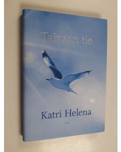 Kirjailijan Katri Helena Kalaoja käytetty kirja Taivaan tie (UUDENVEROINEN)