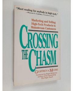 Kirjailijan Geoffrey A. Moore käytetty kirja Crossing the chasm : marketing and selling high-tech products to mainstream customers