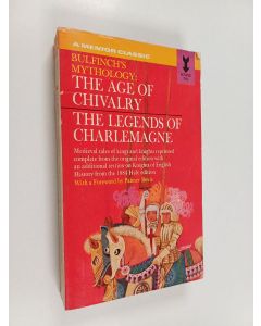 Kirjailijan Thomas Bulfinch käytetty kirja The Age of Chivalry and Legends of Charlemagne : Or Romance of the Middle Ages