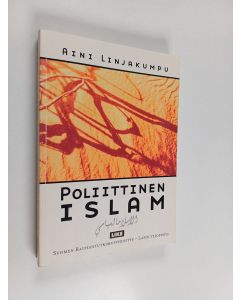 Kirjailijan Aini Linjakumpu käytetty kirja Poliittinen islam
