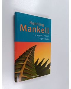 Kirjailijan Henning Mankell käytetty kirja Skuggorna växer i skymningen : den andra berättelsen om Joel