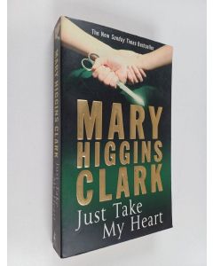 Kirjailijan Mary Higgins Clark käytetty kirja Just Take My Heart