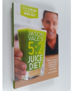 Kirjailijan Jason Vale käytetty kirja 5:2 Juice Diet
