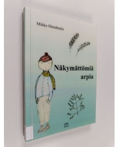 Kirjailijan Mikko Hietaharju käytetty kirja Näkymättömiä arpia