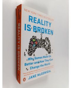 Kirjailijan Jane McGonigal käytetty kirja Reality Is Broken - Why Games Make Us Better and How They Can Change the World